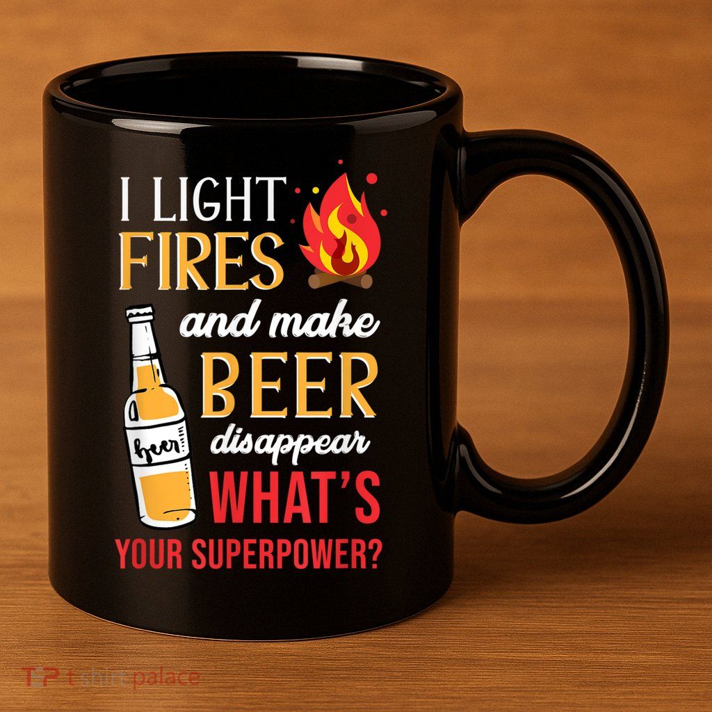 I Light Fires And Make Beer Disappear Funny Camping 11oz C Handle Ceramic Mug