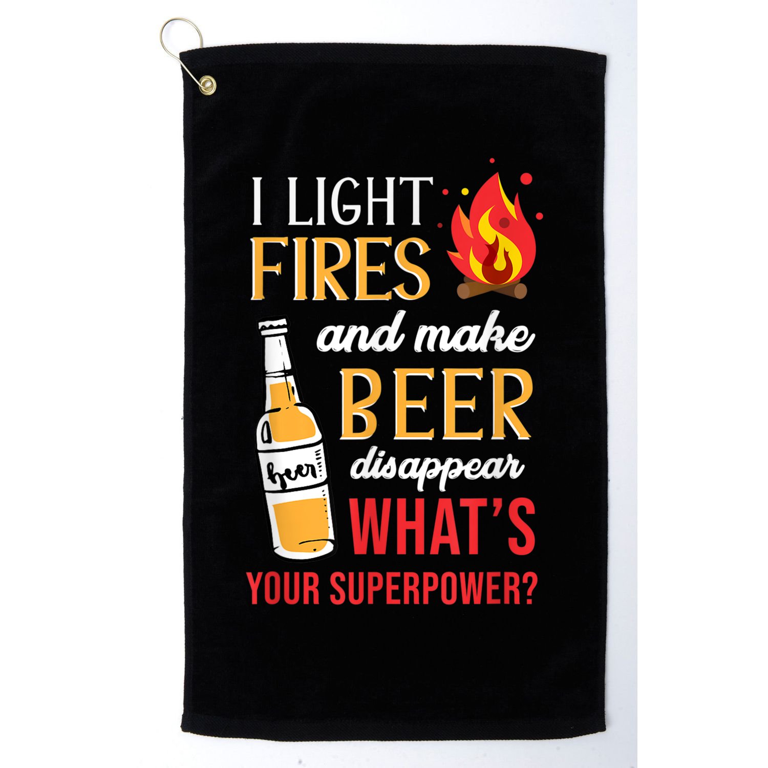 I Light Fires And Make Beer Disappear Funny Camping Golf Towel