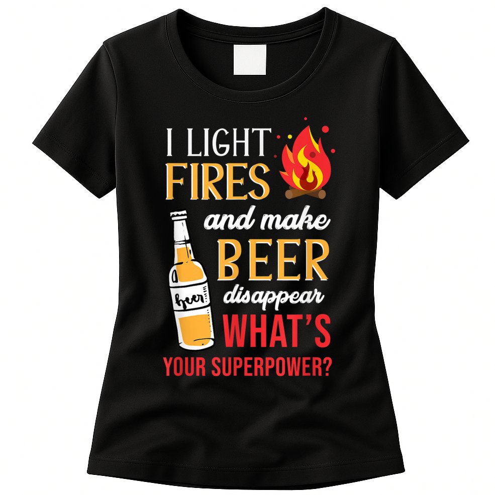 I Light Fires And Make Beer Disappear Funny Camping Womens T-Shirt