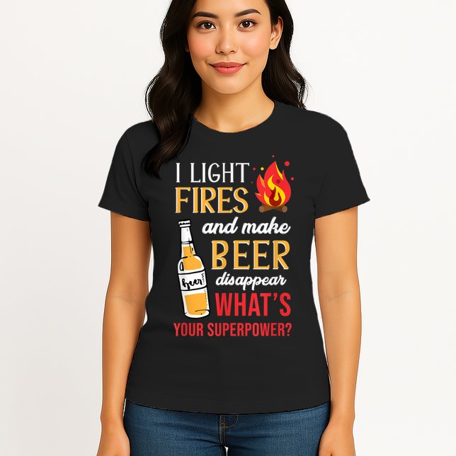 I Light Fires And Make Beer Disappear Funny Camping Womens T-Shirt
