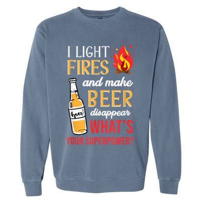 I Light Fires And Make Beer Disappear Funny Camping Garment-Dyed Sweatshirt