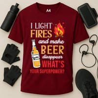 I Light Fires And Make Beer Disappear Funny Camping Performance Shirt