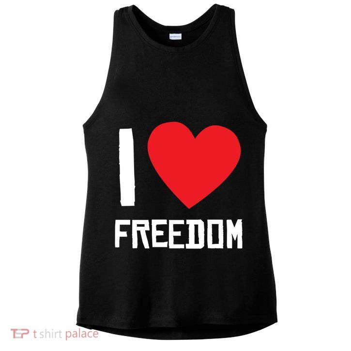 I Love Freedom Gift Free Proud Gift Country Pride Quote Saying Gift Ladies PosiCharge Tri-Blend Wicking Tank