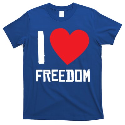 I Love Freedom Gift Free Proud Gift Country Pride Quote Saying Gift T-Shirt