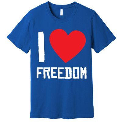 I Love Freedom Gift Free Proud Gift Country Pride Quote Saying Gift Premium T-Shirt