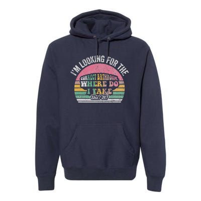 I’M Looking For The Correct Bathroom Premium Hoodie