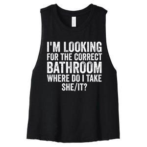 I’M Looking For The Correct Bathroom Where Do I Take She It Women's Racerback Cropped Tank