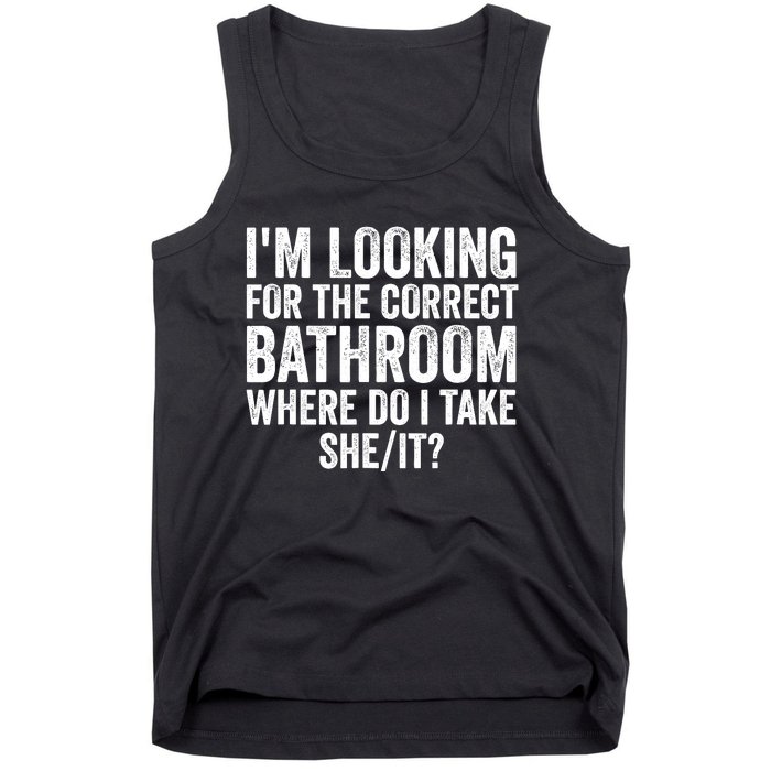 I’M Looking For The Correct Bathroom Where Do I Take She It Tank Top