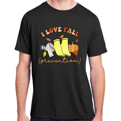 I Love Fall Prevention Socks Thanksgiving Autumn Quote Adult ChromaSoft Performance T-Shirt