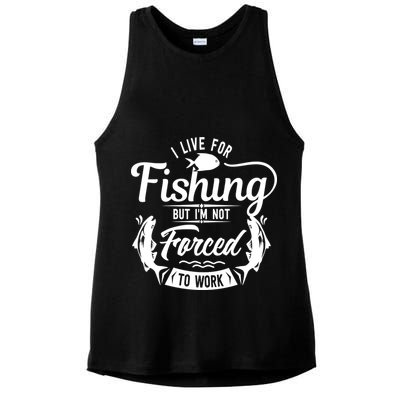 I Live For Fishing But Im Not Forced To Work Ladies PosiCharge Tri-Blend Wicking Tank