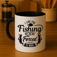 I Live For Fishing But Im Not Forced To Work Mug