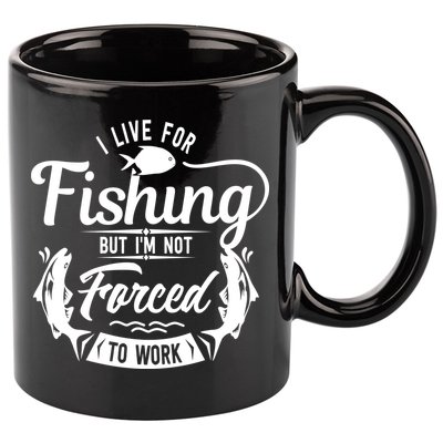 I Live For Fishing But Im Not Forced To Work 11oz C Handle Ceramic Mug