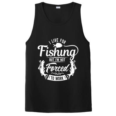 I Live For Fishing But Im Not Forced To Work PosiCharge Competitor Tank