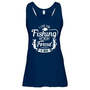 I Live For Fishing But Im Not Forced To Work Ladies Essential Flowy Tank