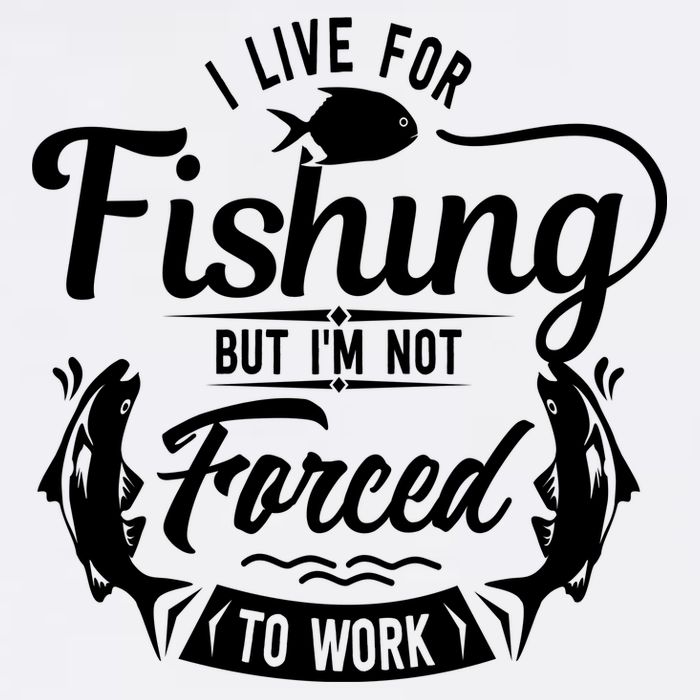 I Live For Fishing But Im Not Forced To Work Garment-Dyed Sweatshirt