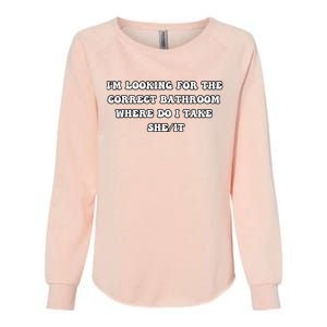 I’m Looking For The Correct Bathroom Where Do I Take She It Womens California Wash Sweatshirt