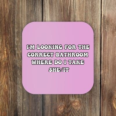 I’m Looking For The Correct Bathroom Where Do I Take She It Coaster