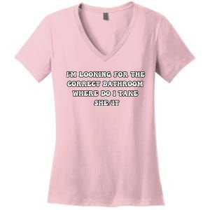 I’m Looking For The Correct Bathroom Where Do I Take She It Women's V-Neck T-Shirt