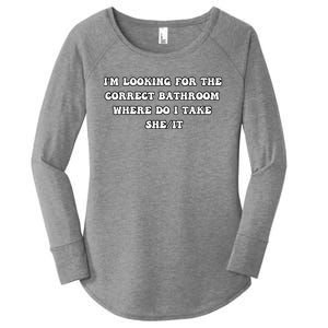 I’m Looking For The Correct Bathroom Where Do I Take She It Women's Perfect Tri Tunic Long Sleeve Shirt