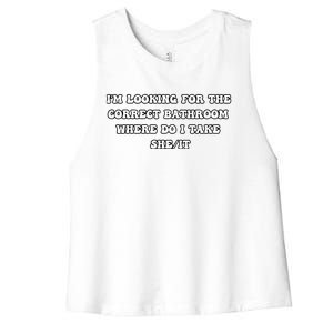 I’m Looking For The Correct Bathroom Where Do I Take She It Women's Racerback Cropped Tank