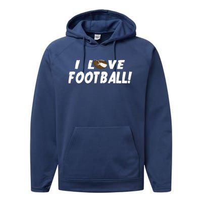 I Love Football Funny Gift Great Sport Funny Gift Performance Fleece Hoodie