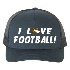 I Love Football Funny Gift Great Sport Funny Gift Yupoong Adult 5-Panel Trucker Hat