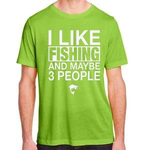 I Like Fishing And Maybe Three People Funny Fishing Adult ChromaSoft Performance T-Shirt