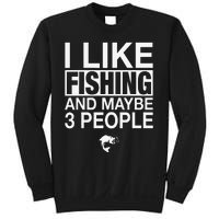 I Like Fishing And Maybe Three People Funny Fishing Sweatshirt