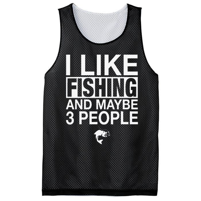 I Like Fishing And Maybe Three People Funny Fishing Mesh Reversible Basketball Jersey Tank