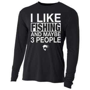 I Like Fishing And Maybe Three People Funny Fishing Cooling Performance Long Sleeve Crew