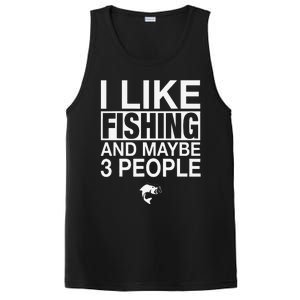 I Like Fishing And Maybe Three People Funny Fishing PosiCharge Competitor Tank