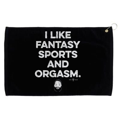 I Like Fantasy Sports And Orgasm Grommeted Golf Towel