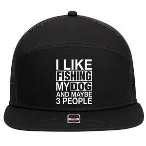 I Like Fishing My Dog Maybe Three People Funny Fishing Gift 7 Panel Mesh Trucker Snapback Hat