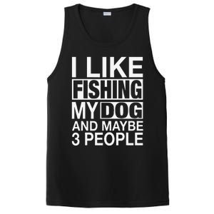 I Like Fishing My Dog Maybe Three People Funny Fishing Gift PosiCharge Competitor Tank