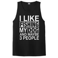 I Like Fishing My Dog Maybe Three People Funny Fishing Gift PosiCharge Competitor Tank