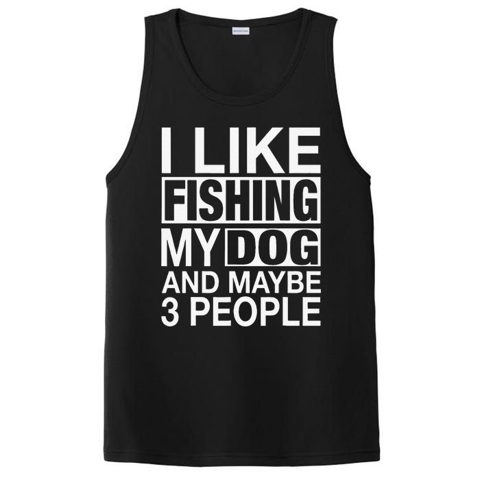 I Like Fishing My Dog Maybe Three People Funny Fishing Gift PosiCharge Competitor Tank