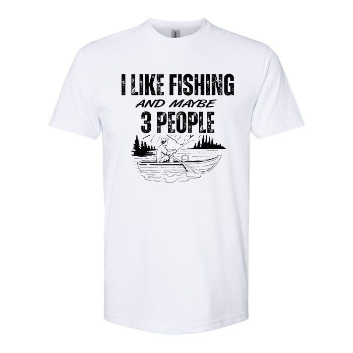 I Like Fishing And Maybe Three People Funny Fishing Softstyle CVC T-Shirt