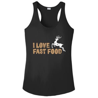 I Love Fast Food Hunting Deer Hunting Gift Ladies PosiCharge Competitor Racerback Tank