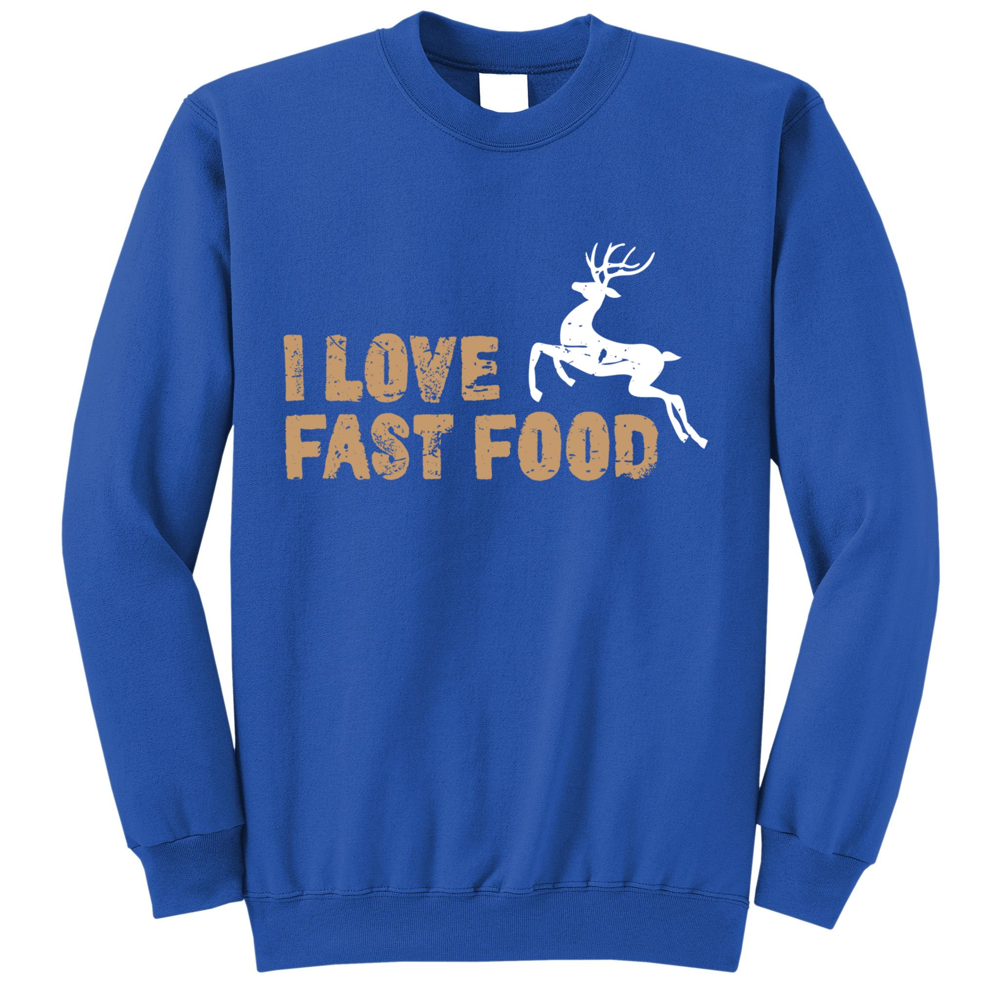 I Love Fast Food Hunting Deer Hunting Gift Sweatshirt