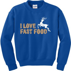 I Love Fast Food Hunting Deer Hunting Gift Kids Sweatshirt