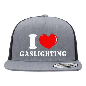 I Love Gaslighting Flat Bill Trucker Hat