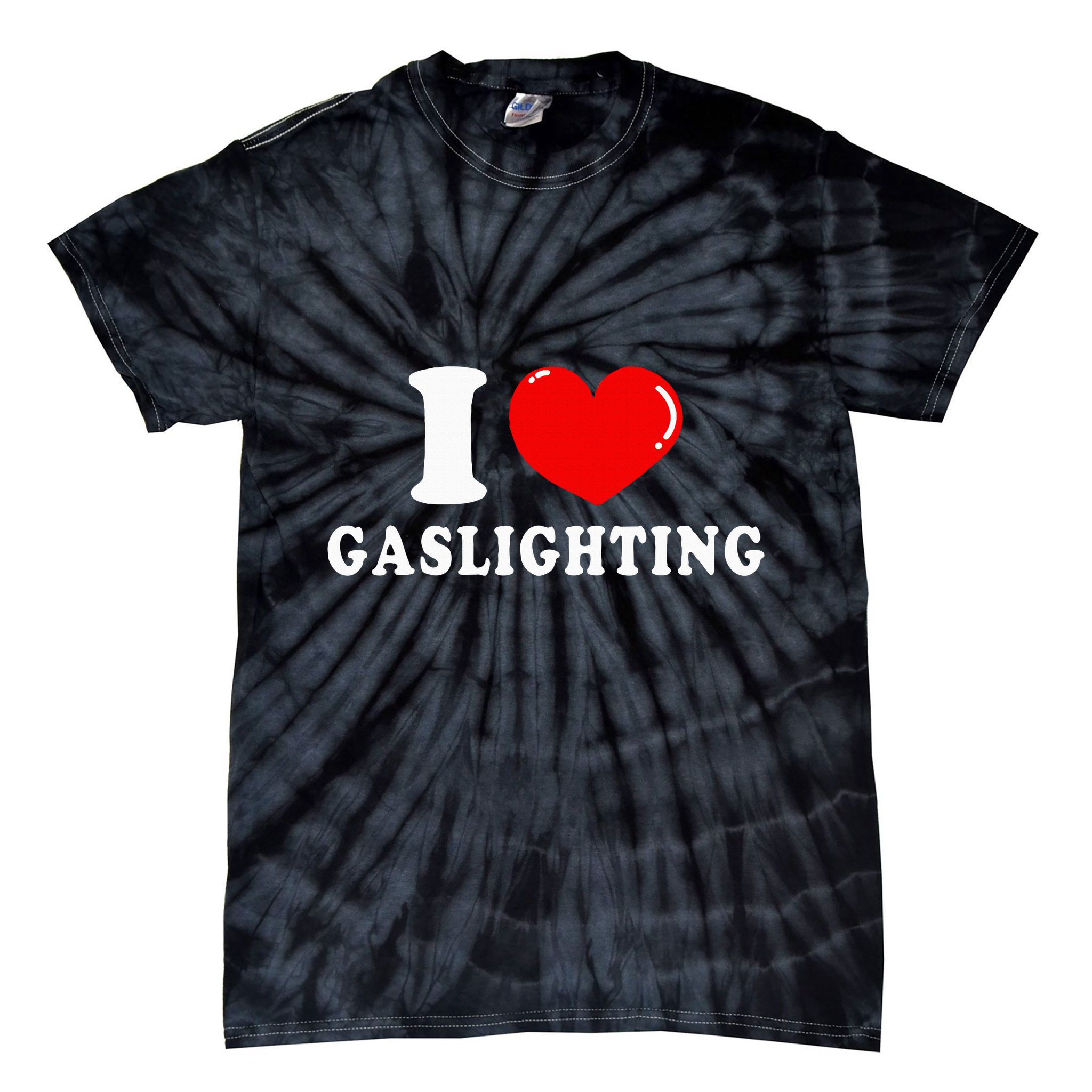 I Love Gaslighting Tie-Dye T-Shirt
