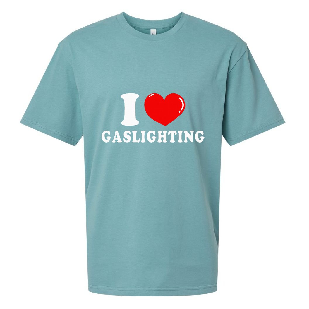 I Love Gaslighting Sueded Cloud Jersey T-Shirt