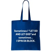 I Let Go And Let God And Sometimes I Spin Da Block Bag