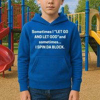 I Let Go And Let God And Sometimes I Spin Da Block Kids Hoodie