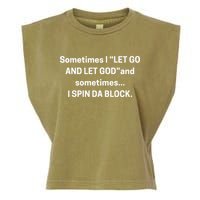 I Let Go And Let God And Sometimes I Spin Da Block Garment-Dyed Women's Muscle Tee