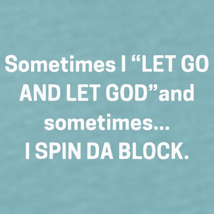 I Let Go And Let God And Sometimes I Spin Da Block Sueded Cloud Jersey T-Shirt