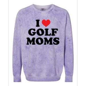 I Love Golf Moms Funny Design Gift Colorblast Crewneck Sweatshirt