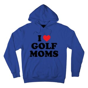 I Love Golf Moms Funny Design Gift Hoodie