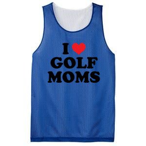 I Love Golf Moms Funny Design Gift Mesh Reversible Basketball Jersey Tank